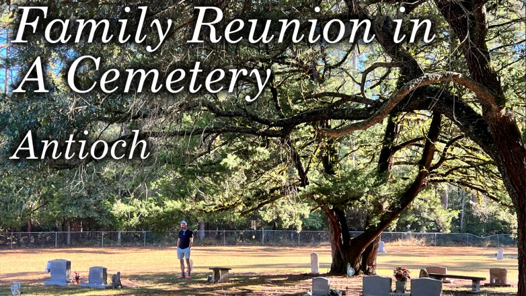 Antioch – A Family Reunion In A Cemetery