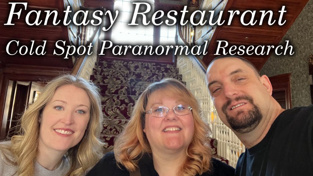 Fantasy Restaurant Cold Spot Paranormal Research