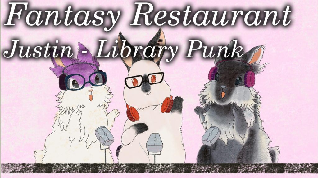 Fantasy Restaurant Justin – Library Punk