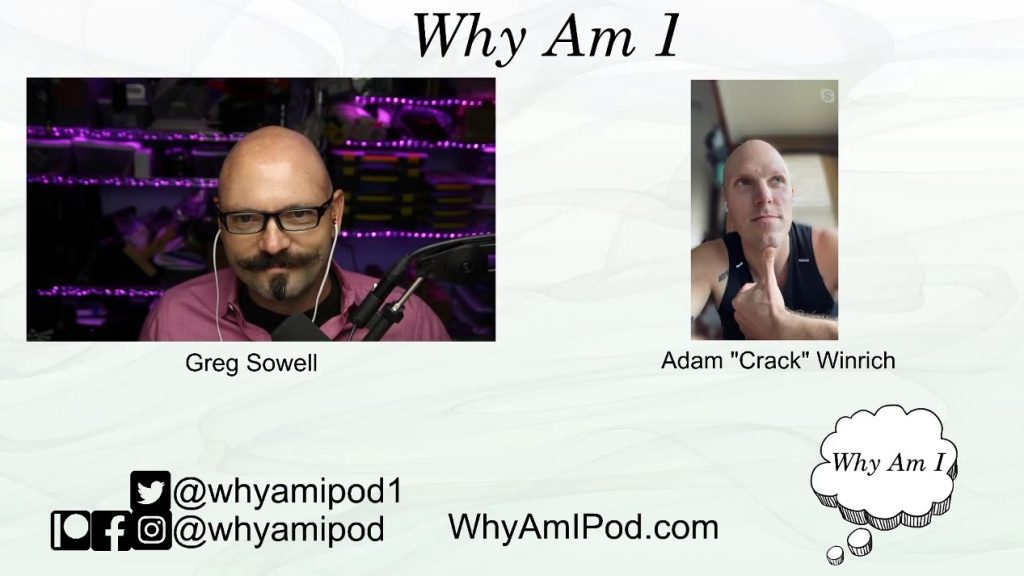 Why Am I – Adam “crack” Winrich