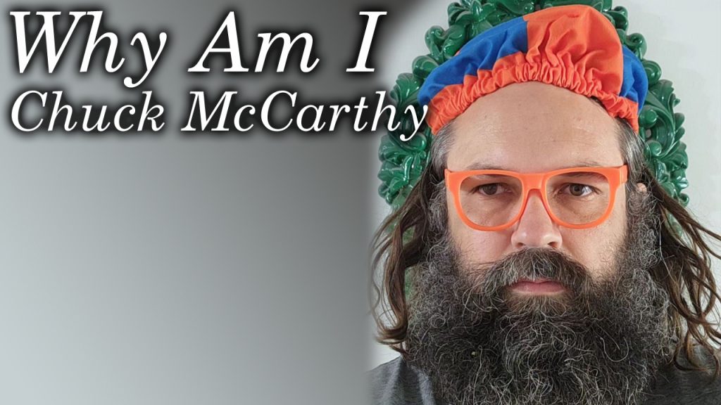 Why Am I Chuck McCarthy