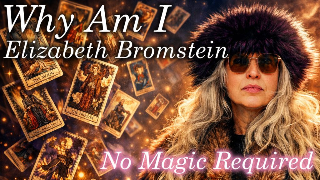 Why Am I Elizabeth Bromstein – Tarot Requires No Magic