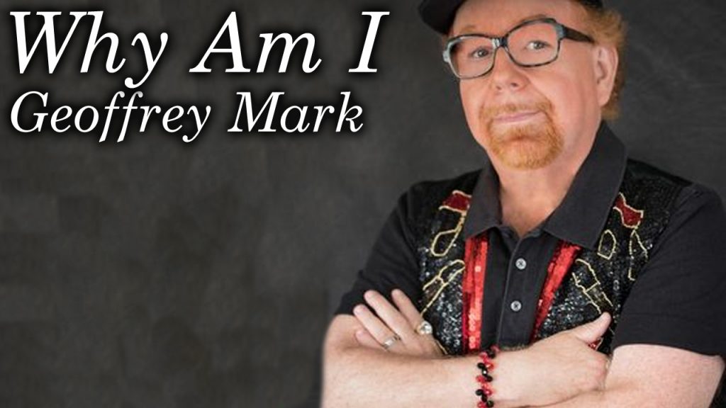Why Am I Geoffrey Mark