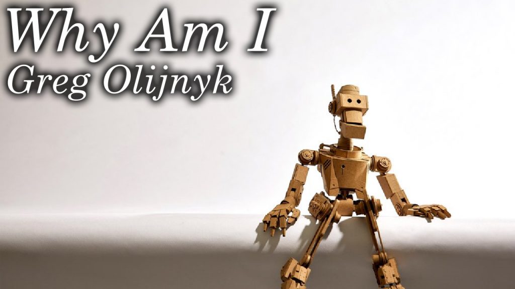 Why Am I Greg Olijnyk