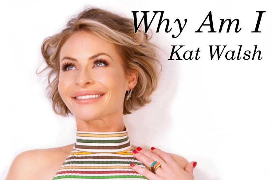 Why Am I Kat Walsh