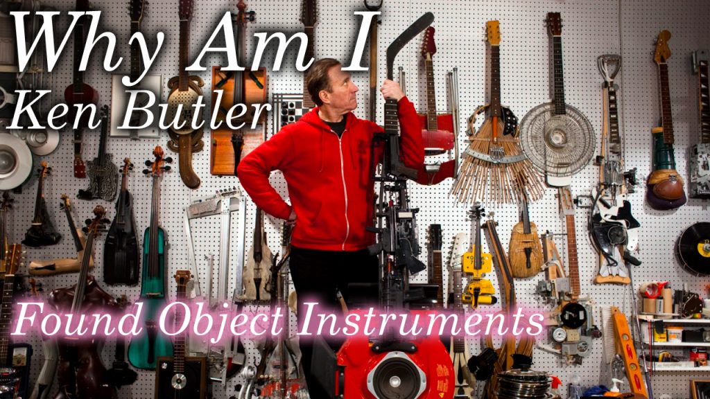 Why Am I Ken Butler – Art Meets Music