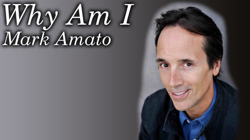 Why Am I Mark Amato
