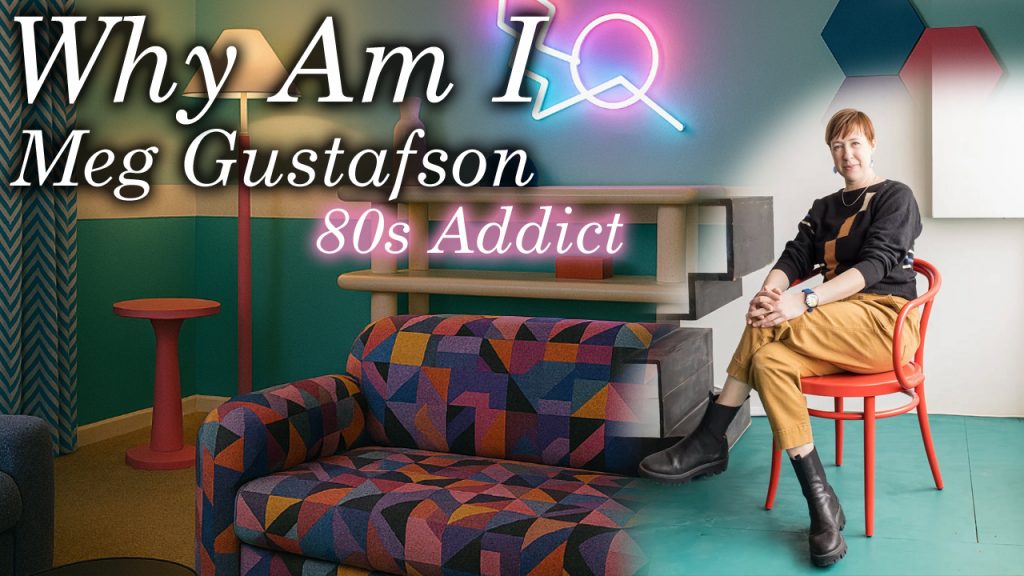 Why Am I Meg Gustafson – What is it about 80s design that just won’t die?