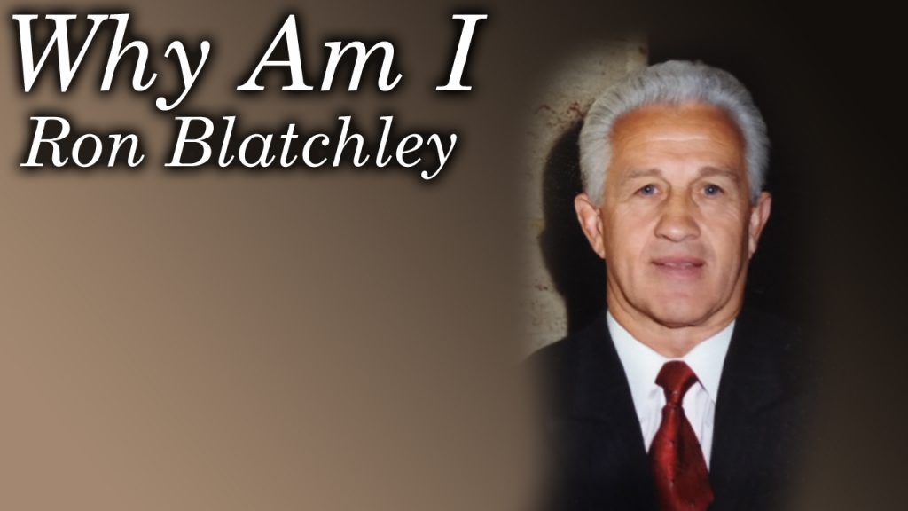 Why Am I Ron Blatchley
