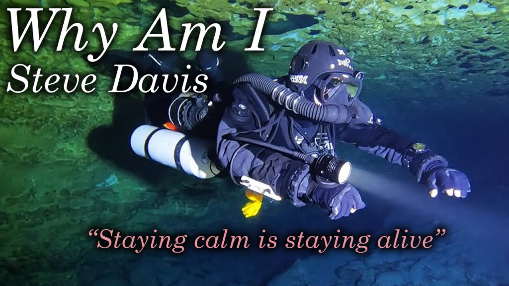 Why Am I Steve Davis – Cave Diver, Entrepreneur & Lifelong Learner